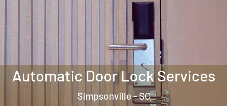  Automatic Door Lock Services Simpsonville - SC