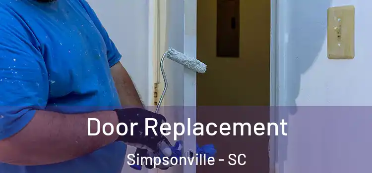  Door Replacement Simpsonville - SC