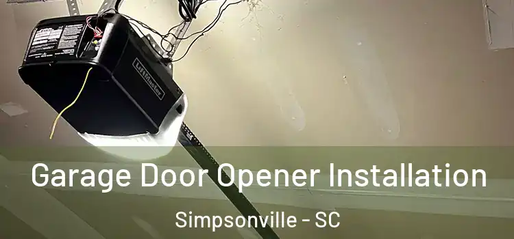  Garage Door Opener Installation Simpsonville - SC