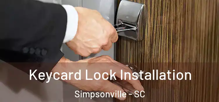 Keycard Lock Installation Simpsonville - SC