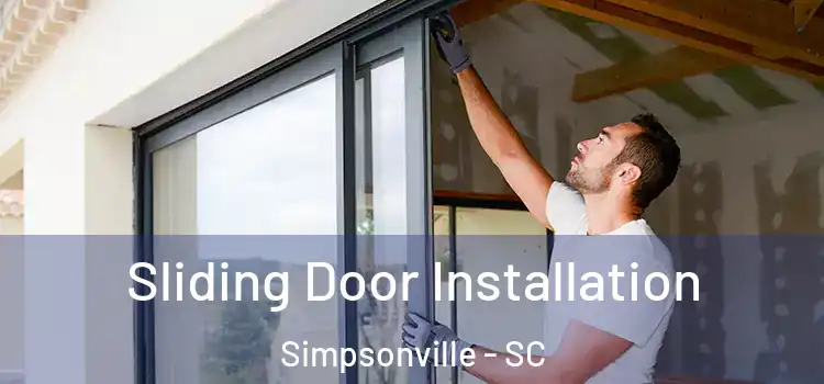 Sliding Door Installation Simpsonville - SC