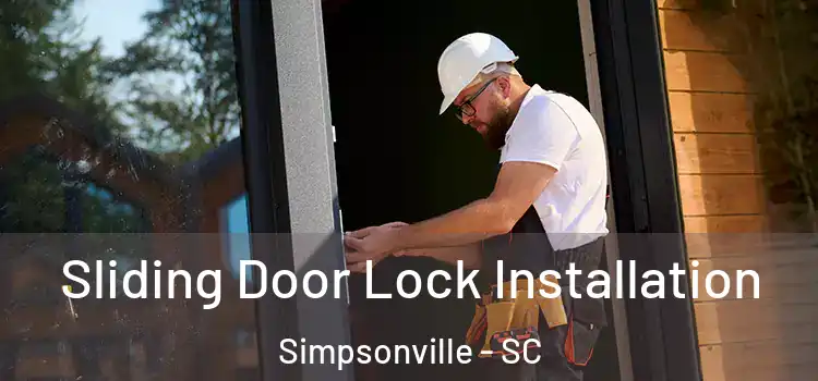 Sliding Door Lock Installation Simpsonville - SC