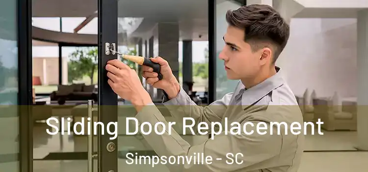 Sliding Door Replacement Simpsonville - SC